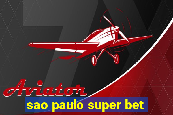 sao paulo super bet